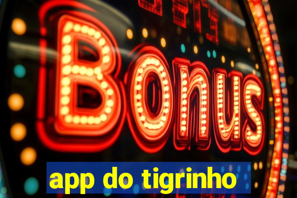 app do tigrinho